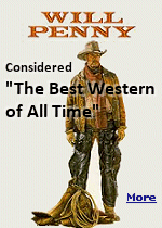 One older Western film, a classic, is now being recognized as the best Western movie of all time. The film is 1967�s Will Penny, which the movie experts at IMDb have ranked on their list of the greatest Western movies to ever be released.